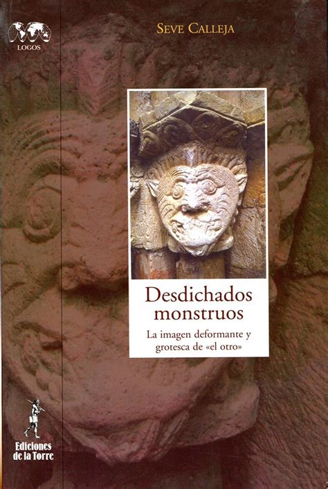 Desdichados monstruos.: La imagen deformante y grotesca de el otro ...
