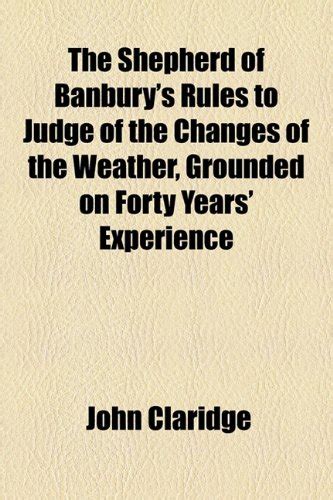 The Shepherd of Banbury's Rules to Judge of the Changes of the Weather ...