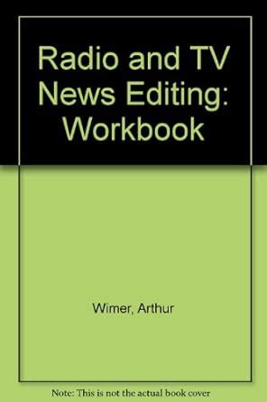 Buy Workbook (Radio and TV News Editing) Book Online at Low Prices in ...