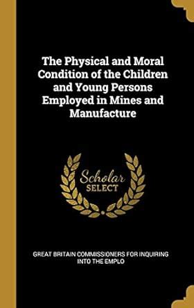Buy The Physical and Moral Condition of the Children and Young Persons ...