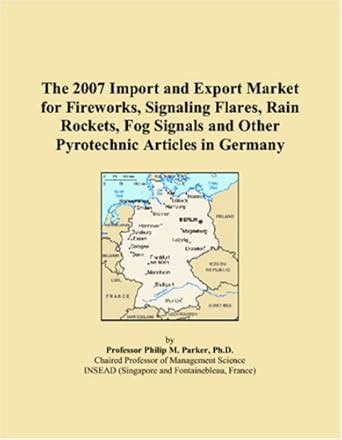 The 2007 Import and Export Market for Fireworks, Signaling Flares, Rain ...