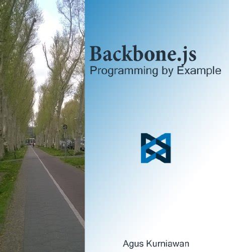 Backbone.js Programming By Example eBook : Kurniawan, Agus: Amazon.in ...