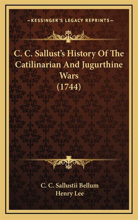 Buy C. C. Sallust's History of the Catilinarian and Jugurthine Wars ...