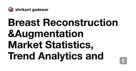 Breast Reconstruction &Augmentation Market Statistics, Trend Analytics ...