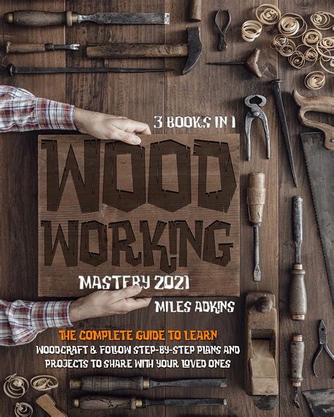 Woodworking Mastery: All You Need To Know To Get Started