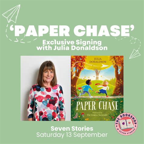 'Paper Chase' Exclusive Signing with Julia Donaldson - Seven Stories ...