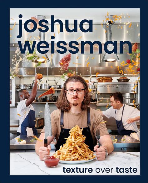 Joshua Weissman: Texture Over Taste: Weissman, Joshua: 9780744063509 ...