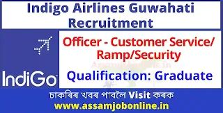 Indigo Airlines Guwahati Recruitment 2021: Officer - Customer Service ...