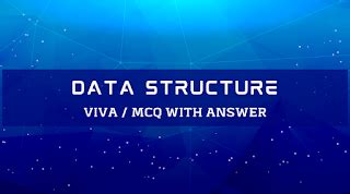 Data structure | VIVA / MCQ with Answer