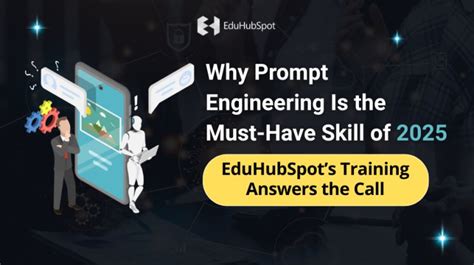Why Prompt Engineering Is the Must-Have Skill of 2025: EduHubSpot’s ...