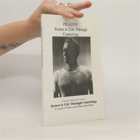 Pilates' Return to Life Through Contrology - William John Miller ...