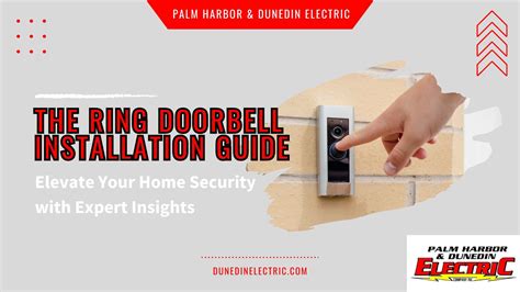 Ultimate Ring Doorbell Installation Guide: Enhanced Home Security