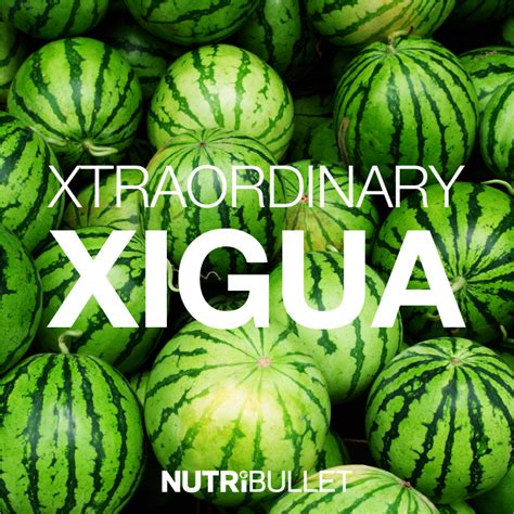The benefits of xigua
