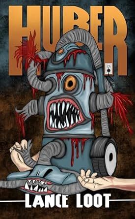 Huber (Splatterpunk Books) eBook : Loot, Lance, Publishing, The Evil ...