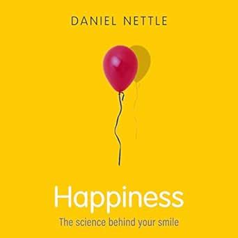 Happiness: The Science Behind Your Smile (Audio Download): Daniel ...