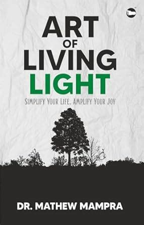 ART OF LIVING LIGHT: Simplify Your Life, Amplify Your Joy eBook ...