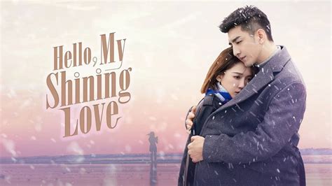 Hello, My Shining Love 遇见璀璨的你 | Chines drama, Drama movies, Drama