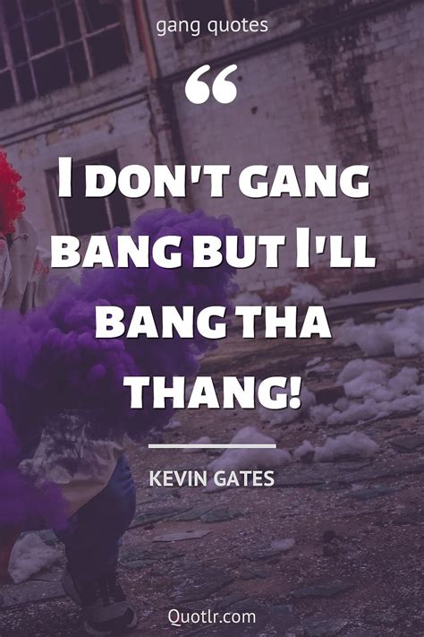 Top Gangster Quotes And Gang Sayings