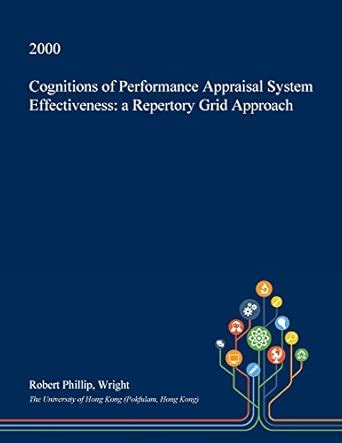Cognitions of Performance Appraisal System Effectiveness: A Repertory ...