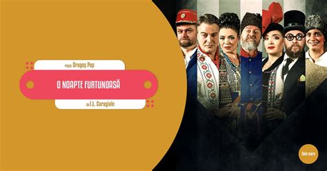 O NOAPTE FURTUNOASĂ - reprogramare din 6 februarie, Teatrul Naţional ...