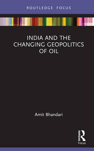 India and the Changing Geopolitics of Oil - Gateway House