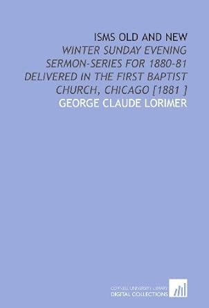 Isms Old and New: Winter Sunday Evening Sermon-Series for 1880-81 ...