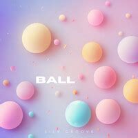 Ball Song Download: Play & Listen Ball English MP3 Song by Silk Groove ...