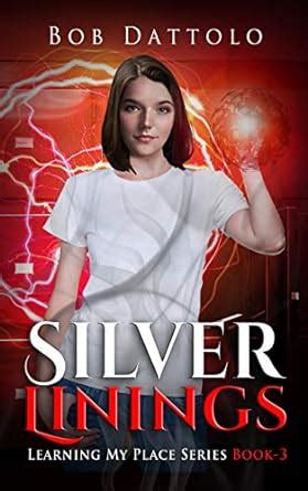 Silver Linings (Learning My Place Book 3) eBook : Dattolo, Bob: Amazon ...