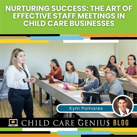 Nurturing Success: The Art of Effective Staff Meetings in Child Care ...