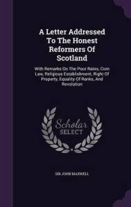 A Letter Addressed To The Honest Reformers Of Scotland: Buy A Letter ...