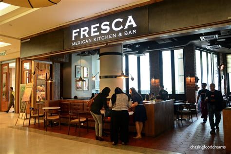 CHASING FOOD DREAMS: Fresca Mexican Kitchen & Bar @ Gardens Mall