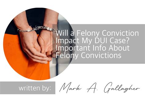 Will a Felony Conviction Impact My DUI Case? Important Info About ...