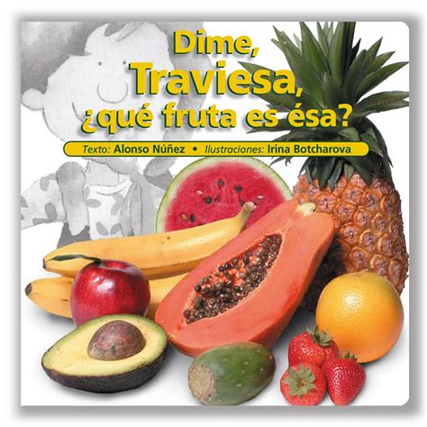 Dime, Traviesa, ¿qué fruta es ésa? - Editorial CIDCLI