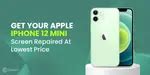 Get Your Apple iPhone 12 Mini Screen Repaired At Lowest Price | Cashify ...