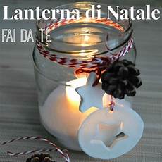 come creare un ladario fai da te come creare una lanterna di natale con un barattolo di come creare un ladario fai da te come creare una lanterna di natale con un barattolo di