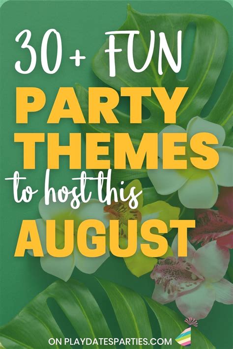 30+ Fun Party Themes for August | Fun party themes, August themes ...