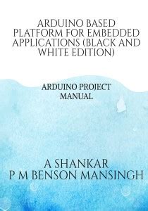 Arduino platform for embedded applications (Black and White Edition ...