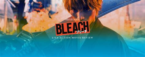 BLEACH Live-Action Movie Review | Yatta-Tachi