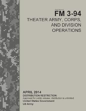 Field Manual FM 3-94 Theater Army, Corps, and Division Operations April ...
