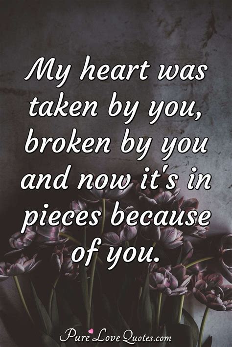 21 Broken Heart Quotes (You Broke My Heart) | PureLoveQuotes