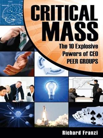 Critical Mass The 10 Explosive Powers of CEO PEER GROUPS : Amazon.in: Books