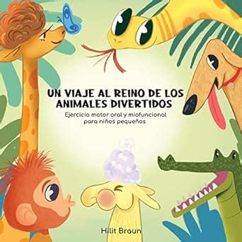 Un viaje al reino de los animales divertidos: Ejercicio motor oral y ...