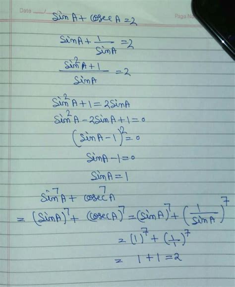 If sin a + cosec a = 2, show that sin^7 a + cosec^7 a = 2 - Brainly.in