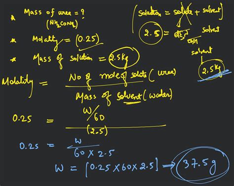Calculate the mass of urea (NH2CONH2) required in making 2.5 kg of 0.25 m..