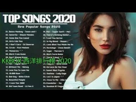 #2020超好聽中文 ♪英文歌曲 (精心挑選) %2020全球最火的英文歌曲有哪些 ♪ 2020欧美最新流行单曲推荐【持续更新】KKBOX西洋 ...
