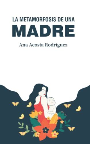 Buy La metamorfosis de una madre: Criar en una sociedad patriarcal y ...