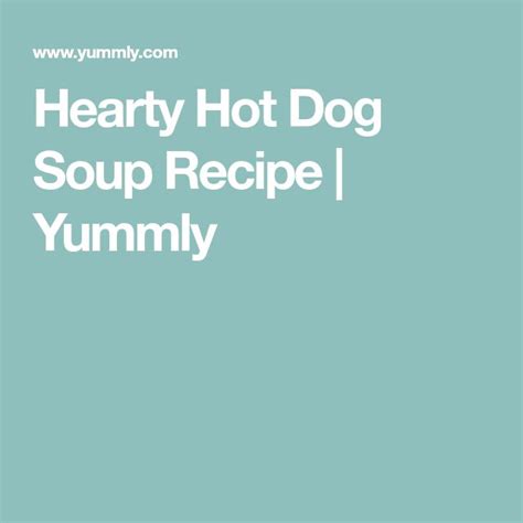 hot dog soup recipe