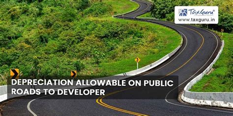 Depreciation allowable on Public Roads to developer