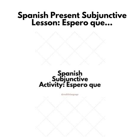 Spanish Present Subjunctive Lesson: Espero que... - Real Life Language