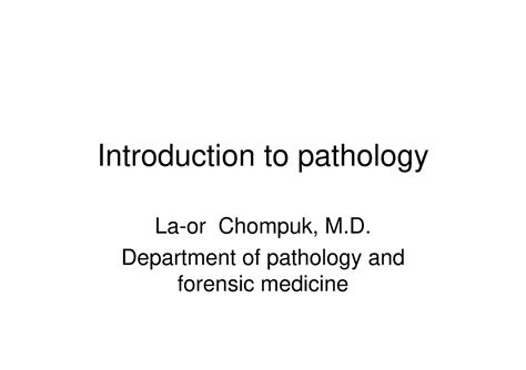 Introduction to pathology - Introduction to pathology La-or Chompuk, M ...